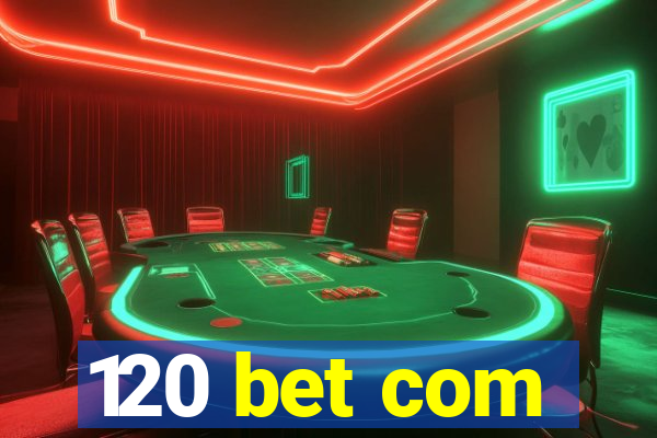 120 bet com